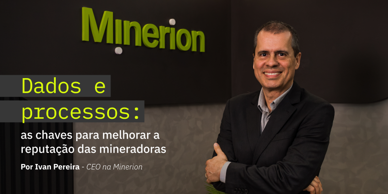 Dados e processos: as chaves para melhorar a reputação das mineradoras